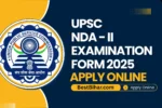 UPSC NDA 2 भर्ती 2025