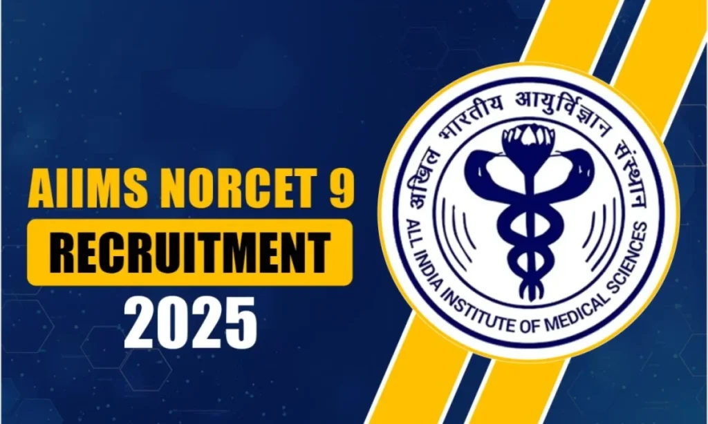 AIIMS NORCET 9 Nursing Officer Recruitment 2025