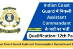 Indian Coast Guard Assistant Commandant Recruitment 2025